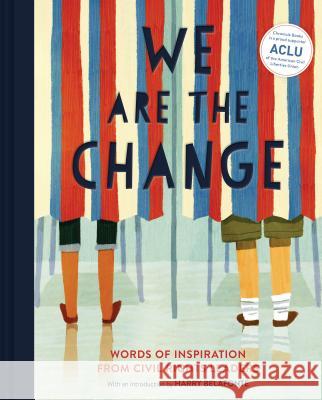 We Are the Change: Words of Inspiration from Civil Rights Leaders (Books for Kid Activists, Activism Book for Children) Belafonte, Harry 9781452170398 Chronicle Books