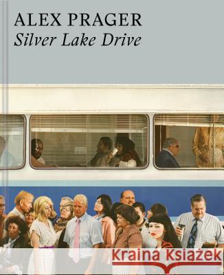 Alex Prager: Silver Lake Drive: (Photography Books, Coffee Table Photo Books, Contemporary Art Books) Prager, Alex 9781452171579 Chronicle Books