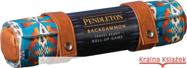Pendleton Backgammon: Travel-Ready Roll-Up Game (Camping Games, Gift for Outdoor Enthusiasts) Pendleton Woolen Mills 9781452172576 Chronicle Books