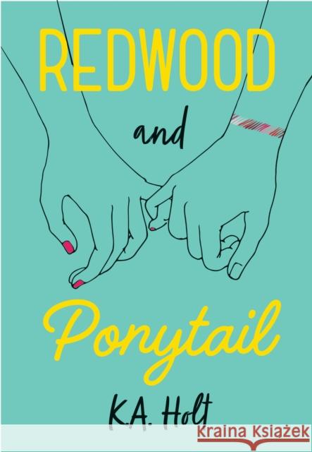 Redwood and Ponytail: (Novels for Preteen Girls, Children's Fiction on Social Situations, Fiction Books for Young Adults, LGBTQ Books, Stori Holt, K. a. 9781452172880 Chronicle Books