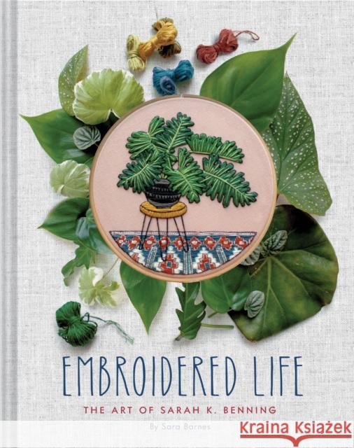 Embroidered Life Sara Barnes 9781452173467 Chronicle Books