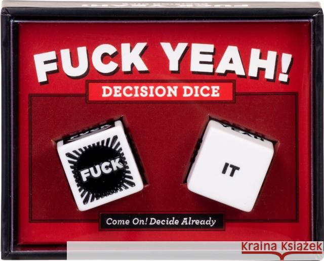 Fuck Yeah! Decision Dice: (Grab Bag Gift, Novelty Item, Stocking Stuffer, Party Favor, Adult Birthday Gift, Humor Gift) Chronicle Books 9781452175546 Chronicle Books