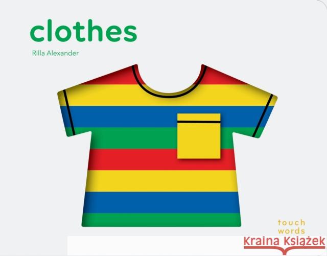 Touchwords: Clothes Rilla Alexander 9781452175614 Chronicle Books