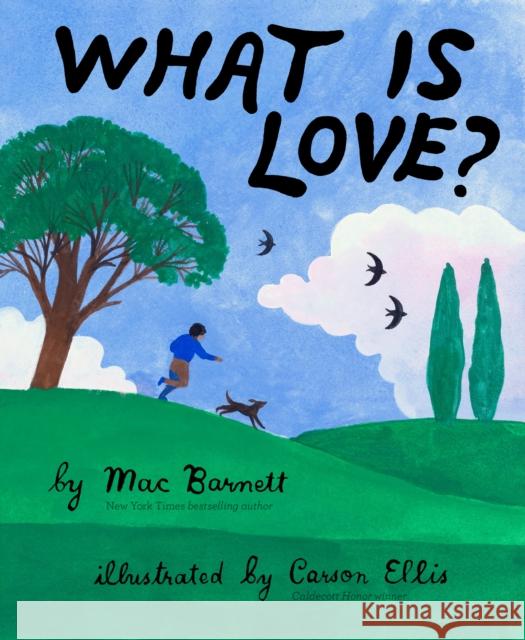 What Is Love? Mac Barnett Carson Ellis 9781452176406 Chronicle Books