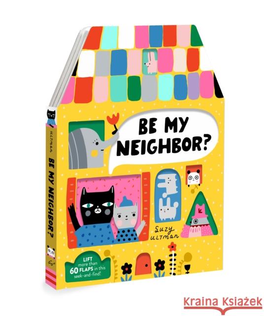 Be My Neighbor? Suzy Ultman 9781452177120 Chronicle Books