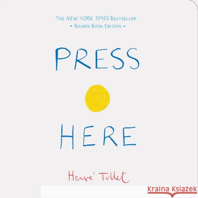 Press Here Herve Tullet 9781452178592 Chronicle Books