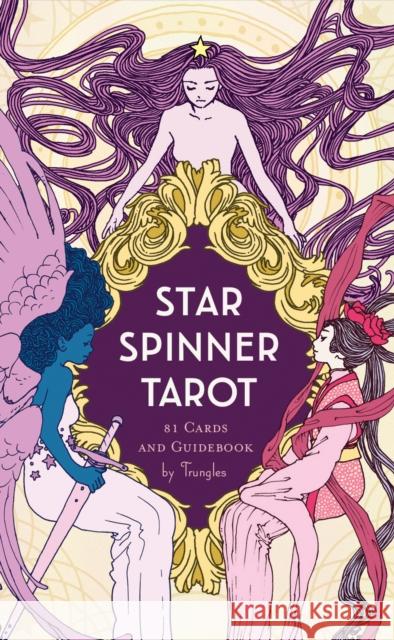 Star Spinner Tarot: (Inclusive, Diverse, LGBTQ Deck of Tarot Cards, Modern Version of Classic Tarot Mysticism) Trungles 9781452180069 Chronicle Books