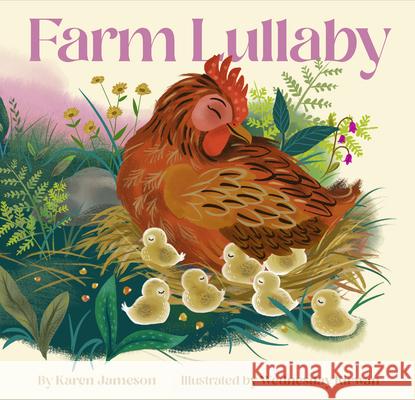 Farm Lullaby Karen Jameson Wednesday Kirwan 9781452181035