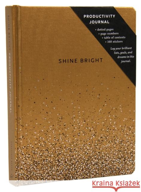 Shine Bright Productivity Journal, Gold Chronicle Books 9781452181097 Chronicle Books