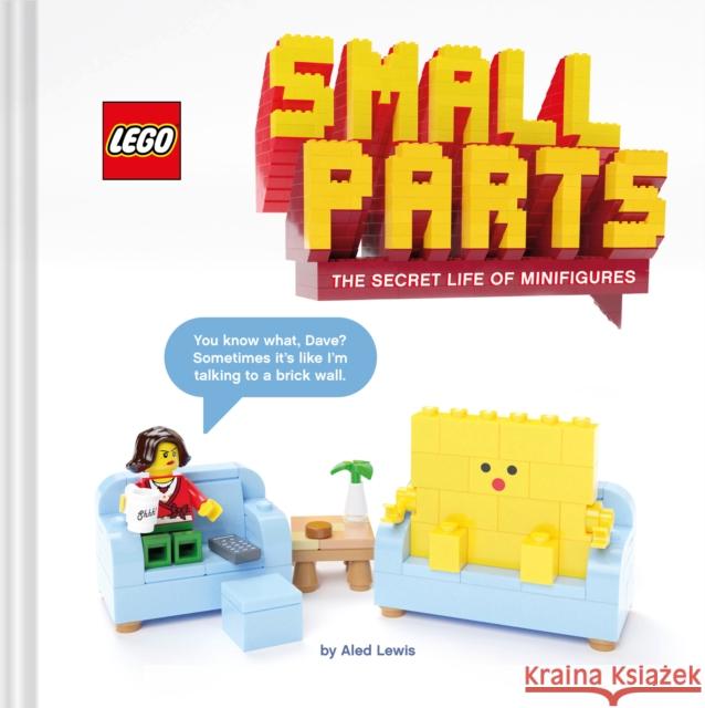 LEGO® Small Parts: The Secret Life of Minifigures Aled Lewis 9781452182254 Chronicle Books