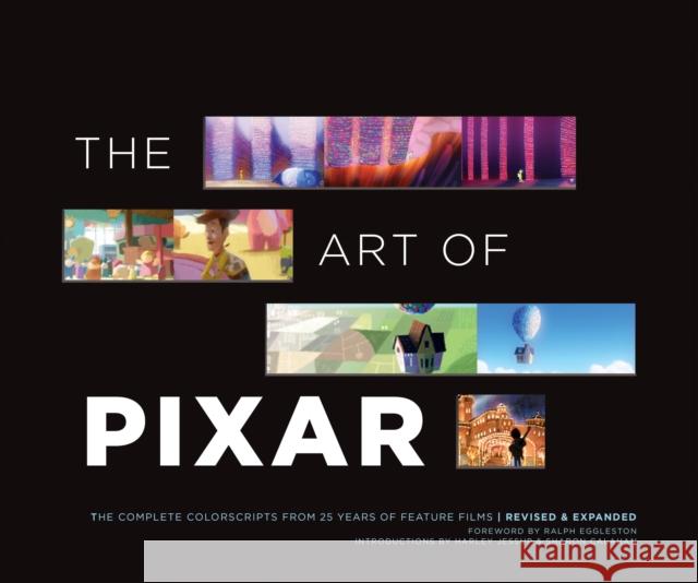The Art of Pixar: The Complete Colorscripts from 25 Years of Feature Films (Revised and Expanded) Pixar 9781452182780 Chronicle Books