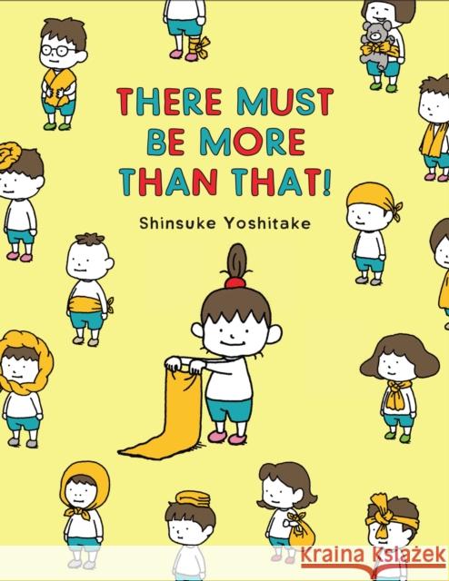 There Must Be More Than That! Shinsuke Yoshitake 9781452183220 Chronicle Books