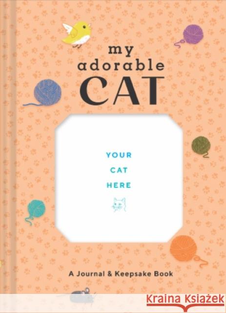 My Adorable Cat Journal Chronicle Books 9781452184319 Chronicle Books