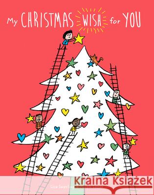 My Christmas Wish for You Lisa Swerling Ralph Lazar 9781452184364 Chronicle Books
