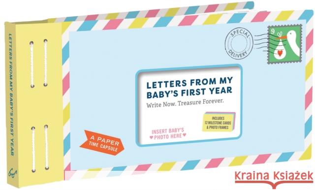 Letters from My Baby's First Year: Write Now. Read Later. Treasure Forever. Lea Redmond 9781452184470