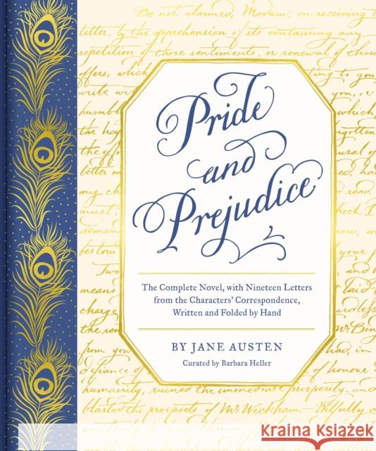 Pride and Prejudice: The Complete Novel, with Nineteen Letters from the Characters' Correspondence, Written and Folded by Hand Jane Austen 9781452184579 Chronicle Books