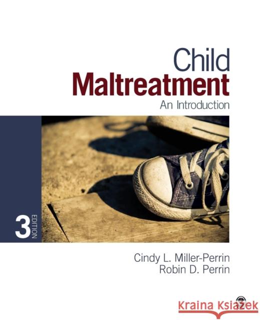 Child Maltreatment: An Introduction Miller-Perrin, Cindy L. 9781452205793