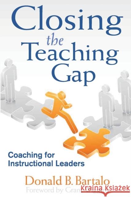 Closing the Teaching Gap: Coaching for Instructional Leaders Bartalo, Donald B. 9781452217093 0