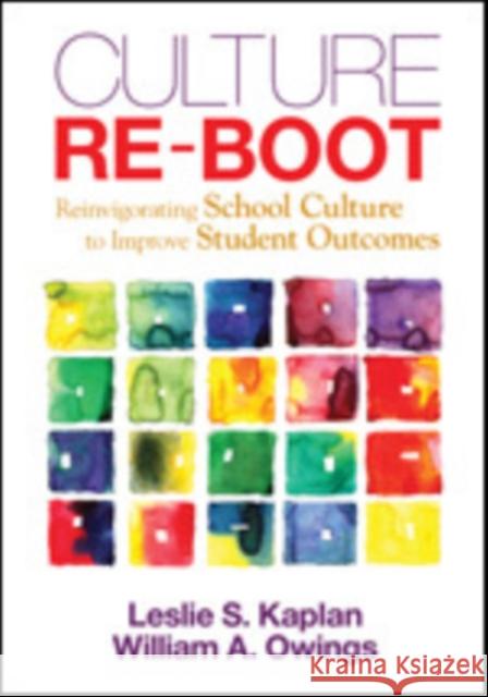 Culture Re-Boot: Reinvigorating School Culture to Improve Student Outcomes Kaplan, Leslie Schkemmkeman 9781452217321 0