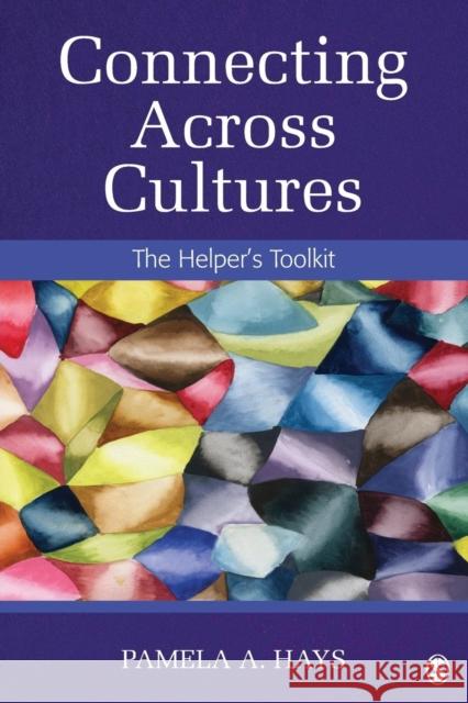 Connecting Across Cultures: The Helper′s Toolkit Hays, Pamela A. 9781452217918 Sage Publications (CA)