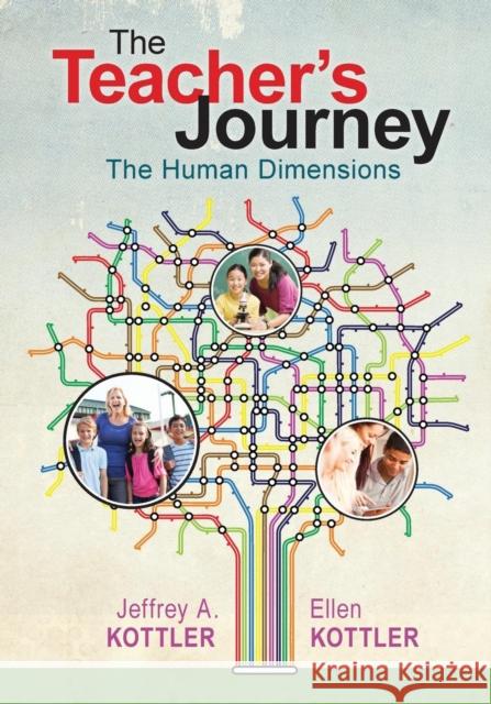 The Teacher's Journey: The Human Dimensions Kottler, Jeffrey A. 9781452218274 Corwin Press