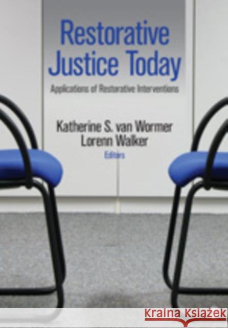 Restorative Justice Today: Practical Applications Van Wormer, Katherine S. 9781452219912