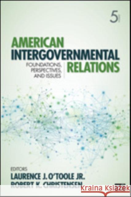 American Intergovernmental Relations: Foundations, Perspectives, and Issues O′toole, Laurence J. 9781452226293