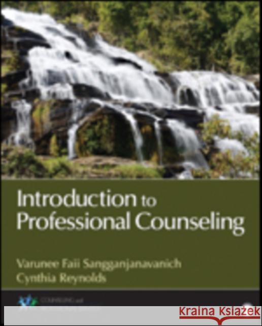 Introduction to Professional Counseling Varunee F. Sangganjanavanich Cynthia A. Reynolds 9781452240701