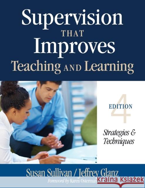 Supervision That Improves Teaching and Learning: Strategies & Techniques Sullivan, Susan S. 9781452255460