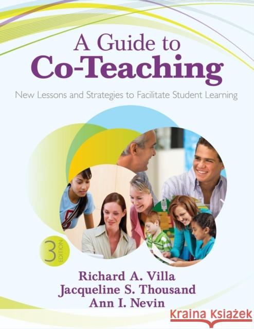 A Guide to Co-Teaching: New Lessons and Strategies to Facilitate Student Learning Villa, Richard A. 9781452257785