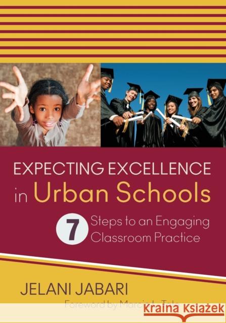 Expecting Excellence in Urban Schools: 7 Steps to an Engaging Classroom Practice Jabari, Jelani 9781452257808 0