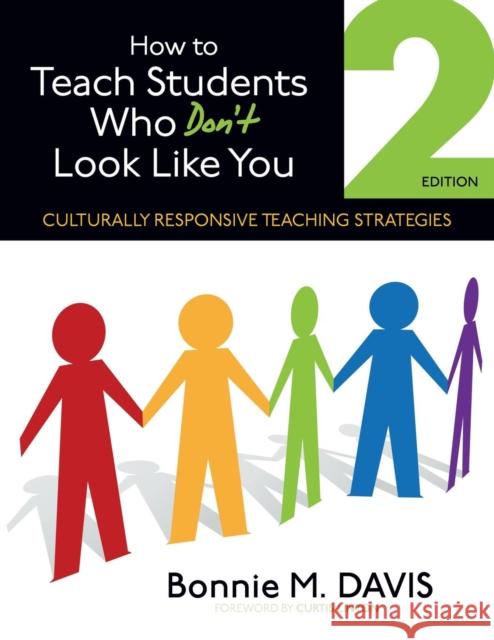 How to Teach Students Who Don′t Look Like You: Culturally Responsive Teaching Strategies Davis, Bonnie M. 9781452257914