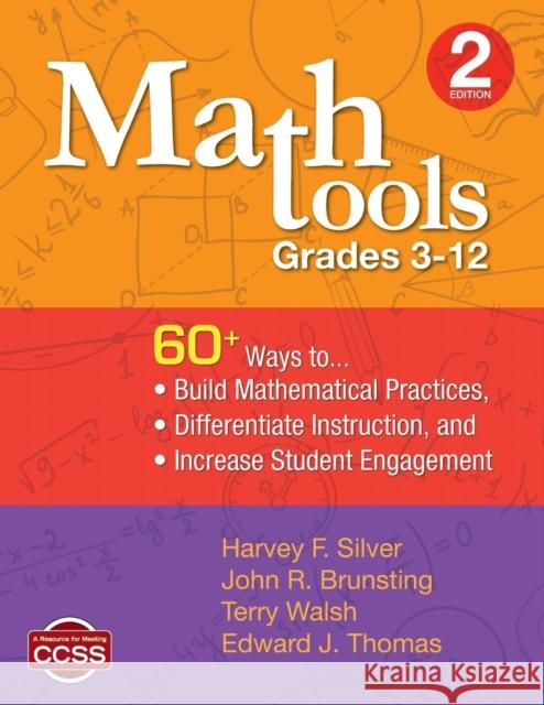 Math Tools, Grades 3-12: 60+ Ways to Build Mathematical Practices, Differentiate Instruction, and Increase Student Engagement Silver, Harvey F. 9781452261393 Corwin Press