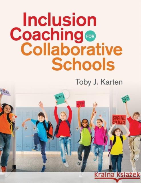 Inclusion Coaching for Collaborative Schools Toby J Karten 9781452268217 0