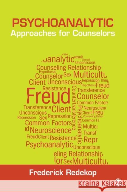 Psychoanalytic Approaches for Counselors Frederick J. Redekop 9781452268361 Sage Publications (CA)