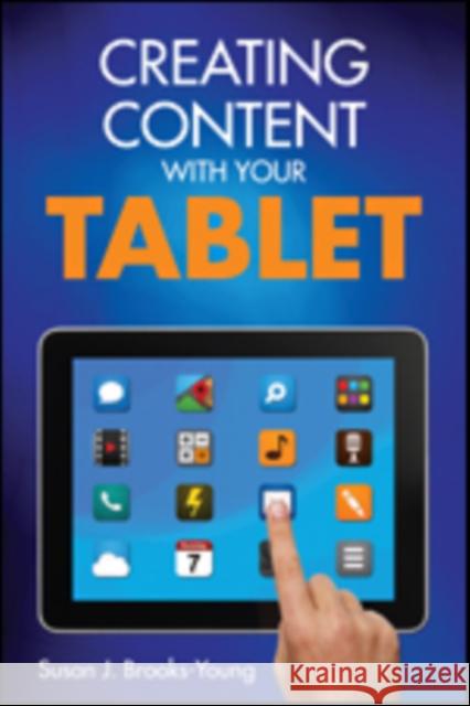 Creating Content with Your Tablet Brooks-Young, Susan J. 9781452271835