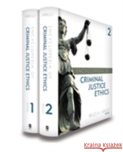 Encyclopedia of Criminal Justice Ethics Bruce A. Arrigo 9781452274119