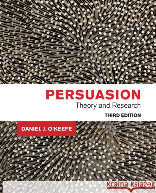 Persuasion: Theory and Research Daniel J. O'Keefe 9781452276670 Sage Publications, Inc