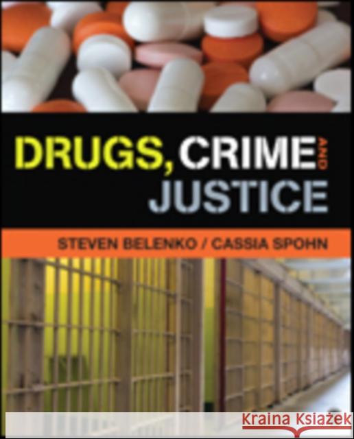 Drugs, Crime, and Justice Steven R. Belenko Cassia C. Spohn 9781452277080