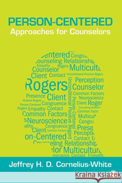 Person-Centered Approaches for Counselors Jeffrey H. D. Cornelius-White 9781452277721 Sage Publications (CA)