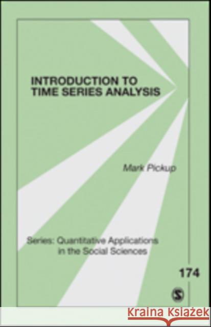 Introduction to Time Series Analysis Mark Pickup 9781452282015