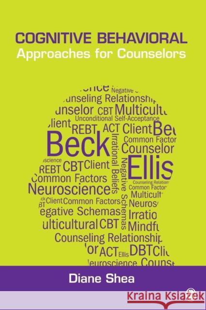 Cognitive Behavioral Approaches for Counselors Diane J. Shea 9781452282770 Sage Publications (CA)
