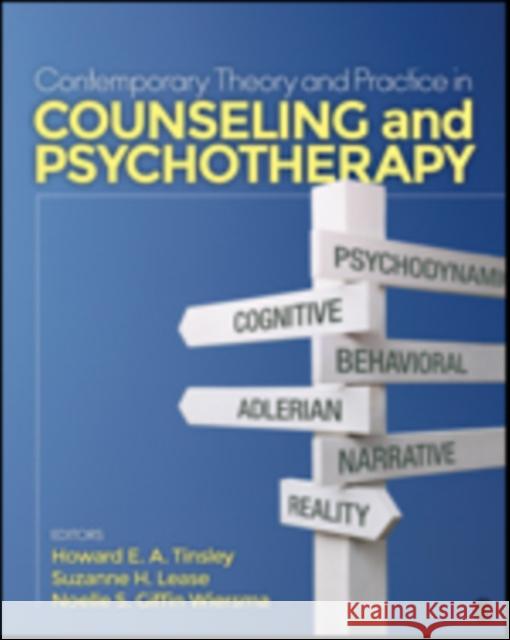 Contemporary Theory and Practice in Counseling and Psychotherapy Howard E. A. Tinsley Suzanne H. Lease Noelle S. Giffi 9781452286518 Sage Publications, Inc