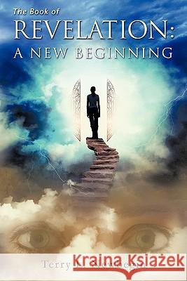 The Book of Revelation: A New Beginning Newbegin, Terry L. 9781452501055 Balboa Press