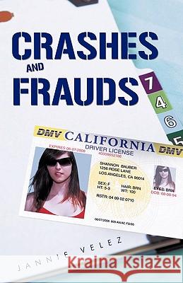 Crashes and Frauds Jannie Velez 9781452501079 Balboa Press