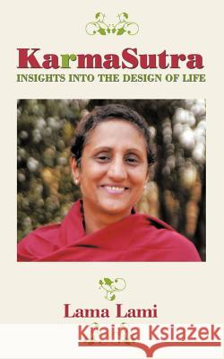 Karma Sutra: Insights Into the Design of Life Lami, Lama 9781452503806 Balboa Press International