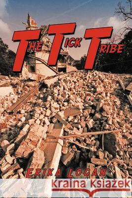 The Tick Tribe Erika Logan 9781452507125 Balboa Press International