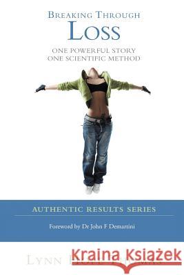 Breaking Through Loss: One Powerful Story One Scientific Method Thomas, Lynn Hope 9781452507927