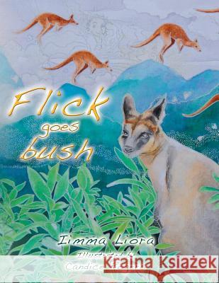 Flick Goes Bush Iimma Liora 9781452508191 Balboa Press International