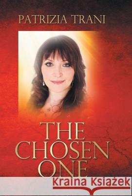 The Chosen One Patrizia Trani 9781452509631